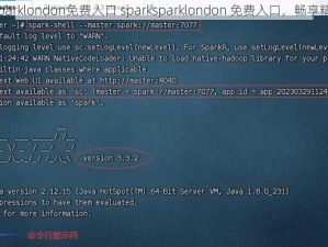 sparksparklondon免费入口 sparksparklondon 免费入口，畅享精彩内容